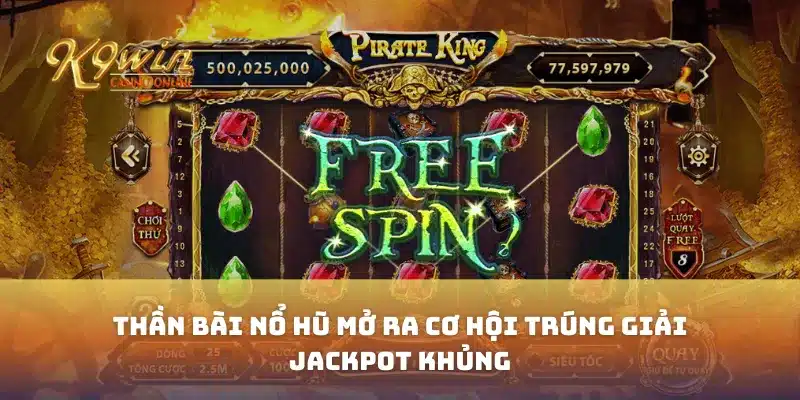 Thần Bài Nổ Hũ Mở Ra Cơ Hội Trúng Giải Jackpot Khủng