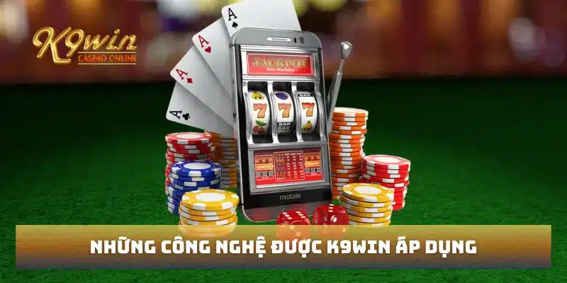 Trang chủ 101 Những công nghệ được K9win áp dụng