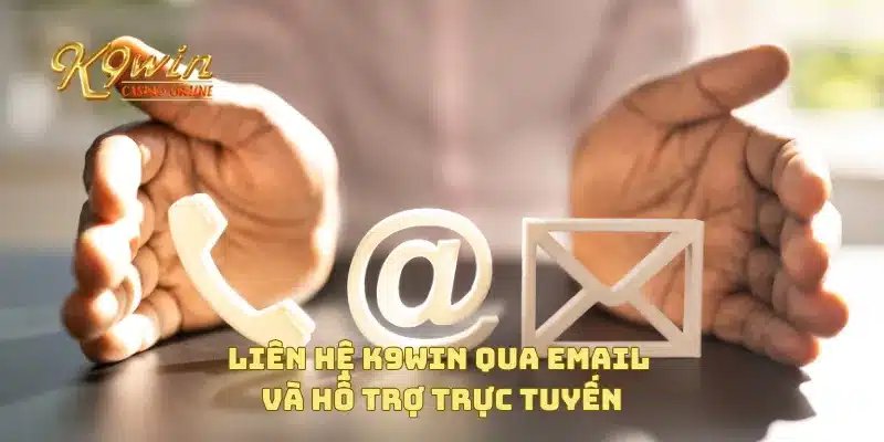 Liên Hệ K9win 2 Liên hệ K9win qua email và hỗ trợ trực tuyến